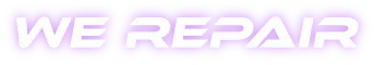 WE REPAIR